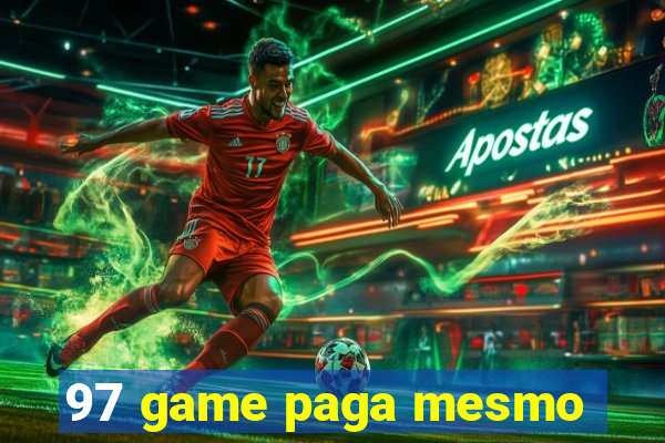 97 game paga mesmo